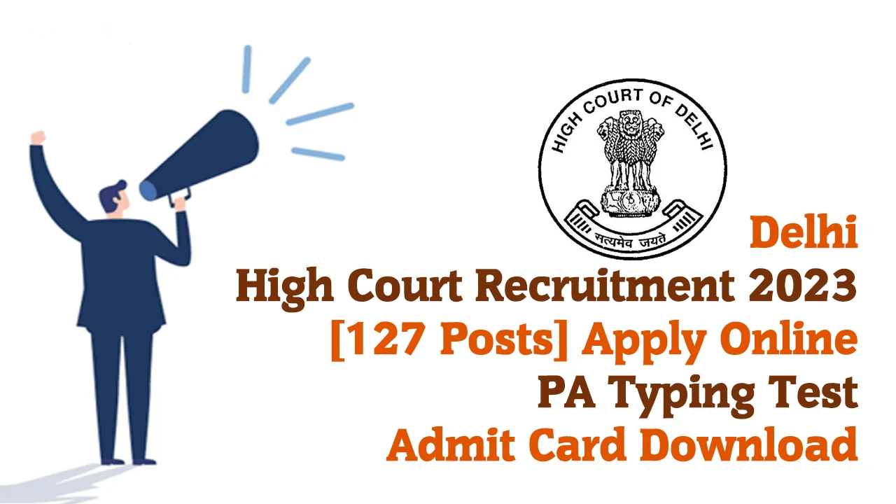 Delhi High Court Personal Assistant PA, Senior Personal Assistant SPA Recruitment 2023, PA Stage I Result, Stage II Admit Card for 127 Post
