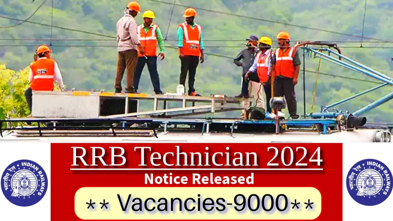RRB Technician Recruitment 2024, Vacancy, Eligibility, Fee, Selection Process