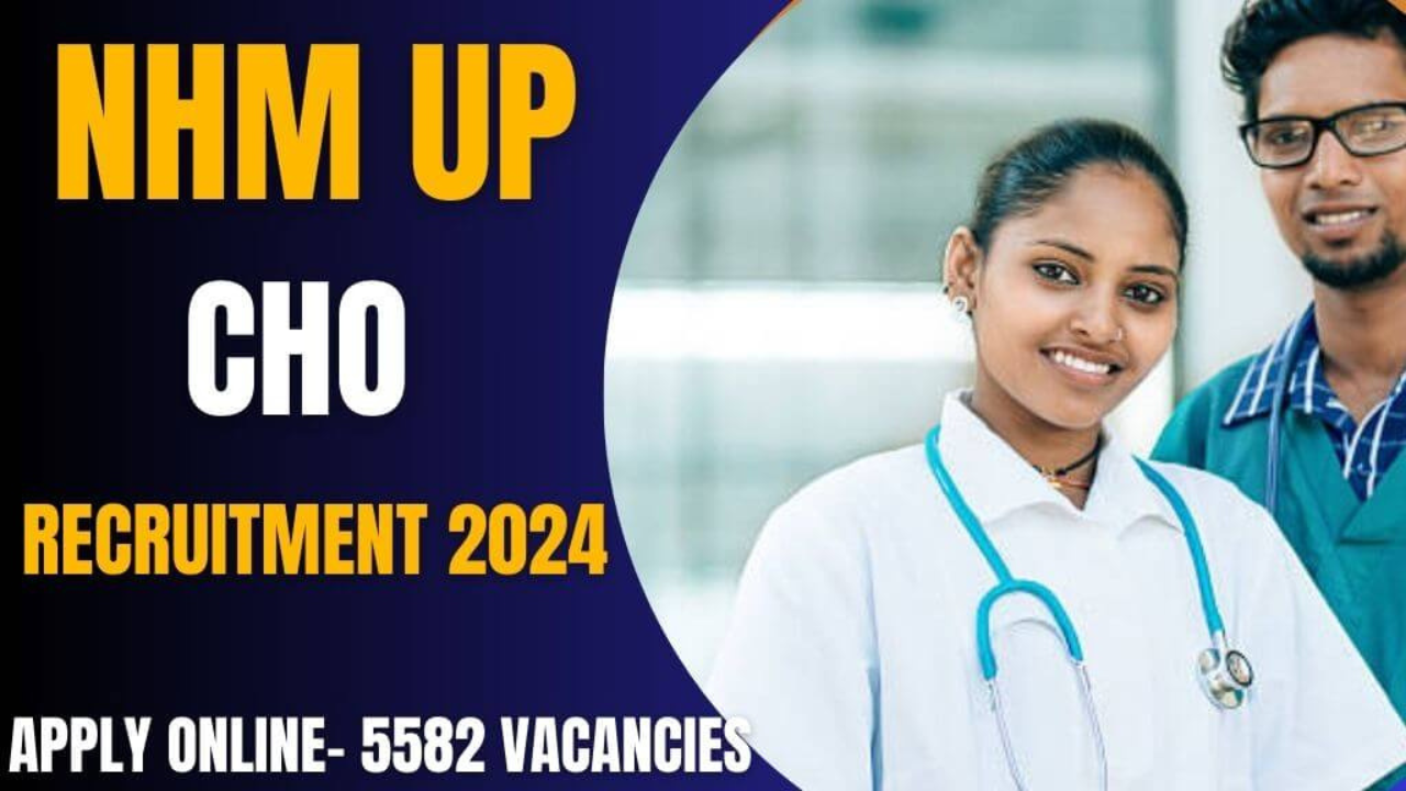 UP NHM CHO Recruitment 2024 Notification For 5582 Post, Community Health Officers Online Form