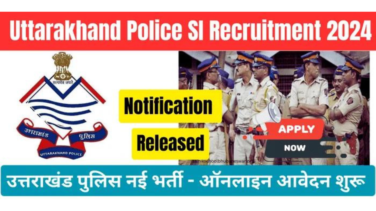 Uttarakhand Police SI Recruitment 2024 Notification Out for 222 Vacancies
