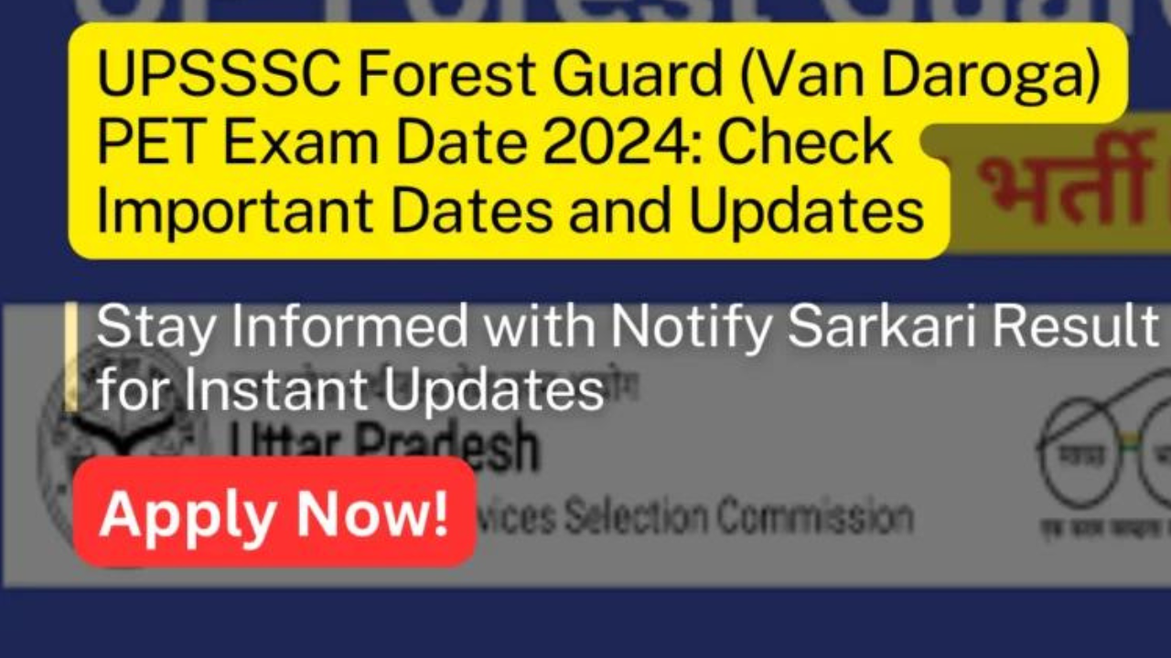 UPSSSC Uttar Pradesh Forest Guard (Van Daroga) Recruitment 2022 Exam PET Date 2024